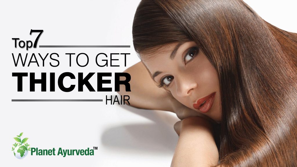 Top 7 Ways to Get Thicker Hair