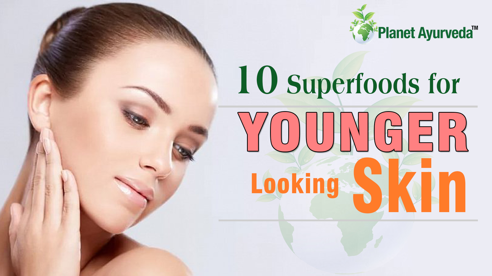 10 Super Foods for YOUNGER LOOKING SKIN