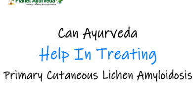 Can Ayurveda Help In Treating Primary Cutaneous Lichen Amyloidosis